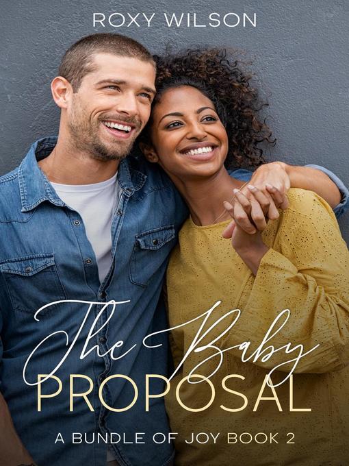 Title details for The Baby Proposal by Roxy Wilson - Available
